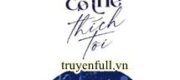 Anh Ấy Sao Có Thể Thích Tôi