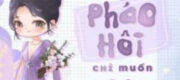 Ảnh Hậu Pháo Hôi Chỉ Muốn Giải Nghệ