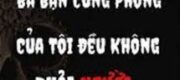 Ba Bạn Cùng Phòng Của Tôi Đều Không Phải Người