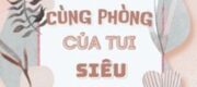 Bạn Cùng Phòng Của Tui Siêu Ngon Luôn