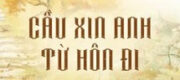 Cầu Xin Anh Từ Hôn Đi