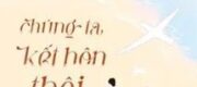 Chúng Ta Kết Hôn Thôi