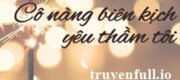 Cô Nàng Biên Kịch Yêu Thầm Tôi