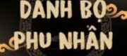 Danh Bộ Phu Nhân - Thanh Nhàn Nha Đầu