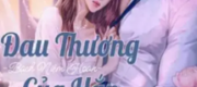 Đau Thương Của Hắn Chữa Lành Bởi Em