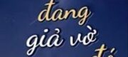 Em Ấy Đang Giả Vờ Ngoan Đó