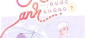 Em Có Thể Thích Anh Được Không?