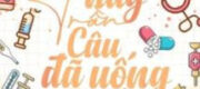 Hôm Nay Trần Câu Đã Uống Thuốc Chưa