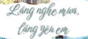 Lặng Nghe Mưa, Lặng Yêu Em