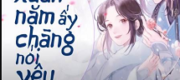 Mùa Xuân Năm Ấy Chàng Nói Yêu Ta