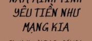 Nam Minh Tinh Yêu Tiền Như Mạng Kia