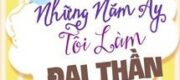 Những Năm Ấy Tôi Làm Đại Thần
