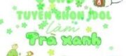 Ở Show Tuyển Nữ IDOL Làm Trà Xanh