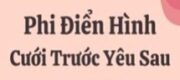 Phi Điển Hình Cưới Trước Yêu Sau