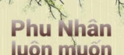 Phu Nhân Luôn Muốn Hại Chết Ta