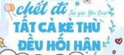 Sau Khi Vạn Người Ghét Chết Đi Tất Cả Kẻ Thù Đều Hối Hận
