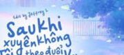 Sau Khi Xuyên Không Tôi Theo Đuổi Vợ Thừa Sống Thiếu Chết