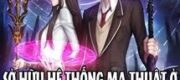 Sở Hữu Hệ Thống Ma Thuật Ở Thế Giới Song Song