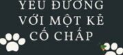 Sống Lại Để Yêu Đương Với Kẻ Cố Chấp