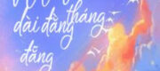 Tháng Năm Dài Đằng Đẵng - Lục Diệc Ca