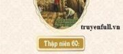 Thập Niên 60: Cuộc Sống Tốt Đẹp Sau Khi Trọng Sinh