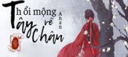 Thổi Mộng Về Tây Châu