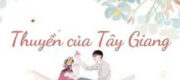 Thuyền Của Tây Giang - Cửu Nguyệt Hi