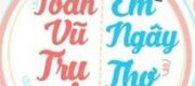 Toàn Vũ Trụ Em Ngây Thơ Nhất