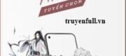 Tôi Bị Trường Phản Diện Tuyển Chọn