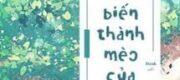Tôi Biến Thành Mèo Của Ex