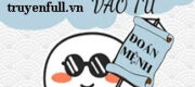 Tôi Đoán Mệnh Cậu Vào Tù
