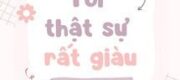 Tôi Thật Sự Rất Giàu