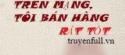 Trên Mạng, Tôi Bán Hàng Rất Tốt
