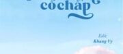 Trở Thành Bé Cưng Của Phản Diện Cố Chấp