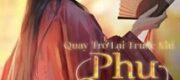 Trở Về Trước Khi Phu Quân Chết Trận