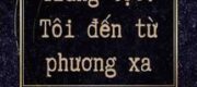 Trùng Tộc: Tôi Đến Từ Phương Xa