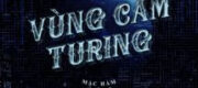 Vùng Cấm Turing - Chỉ Tiêm Đích Vịnh Thán Điệu