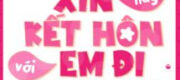 Xin Hãy Kết Hôn Với Em Đi
