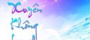Xuyên Không Level 999 (Max Level - Tiên Hiệp Cửu Giới Chúa Tể)