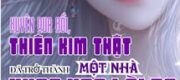 Xuyên Qua Rồi, Thiên Kim Thật Đã Trở Thành Một Nhà Khoa Học Tài Ba