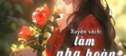 Xuyên Thành Nha Hoàn Của Nữ Chính Ta Nằm Yên Làm Giàu